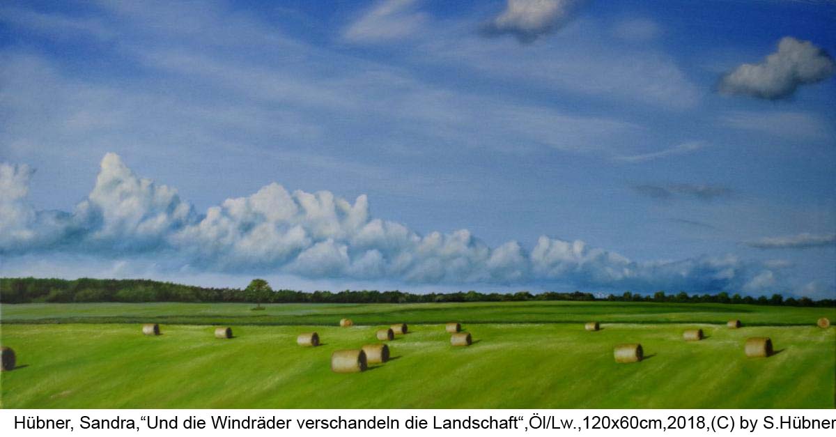 Huebner-Sandra-Und-die-Windraeder-verschandeln-die-Landschaft-Oel-Lw-120cm-x-60cm-2018